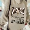 should ve come with a warnings hoodie 3 - Morgan Wallen Store